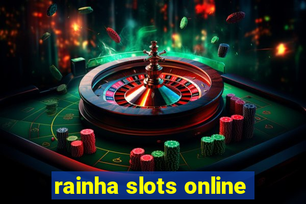 rainha slots online